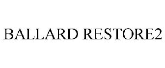 BALLARD RESTORE2