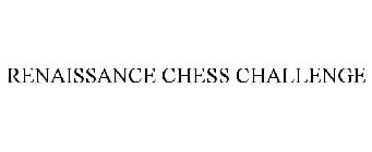 RENAISSANCE CHESS CHALLENGE