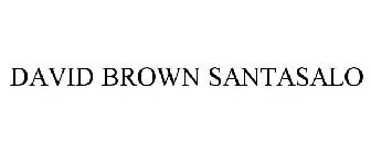 DAVID BROWN SANTASALO