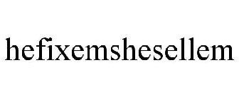 HEFIXEMSHESELLEM