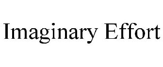 IMAGINARY EFFORT