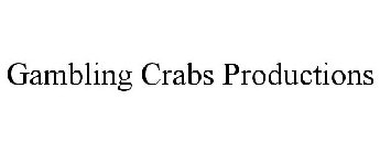 GAMBLING CRABS PRODUCTIONS