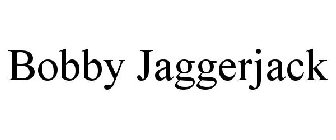 BOBBY JAGGERJACK
