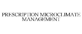 PRESCRIPTION MICROCLIMATE MANAGEMENT