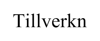 TILLVERKN