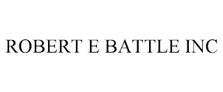 ROBERT E BATTLE INC