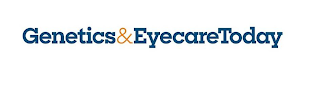 GENETICS&EYECARETODAY