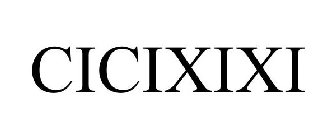 CICIXIXI