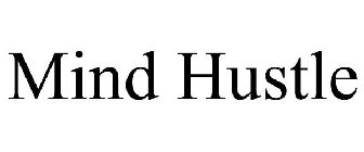 MIND HUSTLE