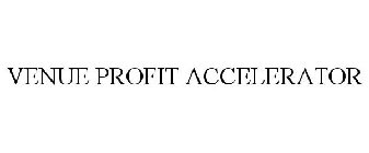 VENUE PROFIT ACCELERATOR