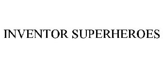INVENTOR SUPERHEROES
