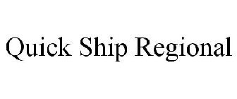 QUICK SHIP REGIONAL