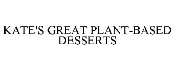 KATE'S GREAT PLANT-BASED DESSERTS