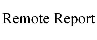 REMOTE REPORT