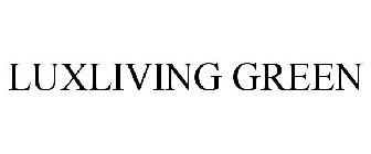 LUXLIVING GREEN