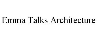 EMMA TALKS ARCHITECTURE