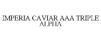 IMPERIA CAVIAR AAA TRIPLE ALPHA