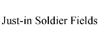 JUST-IN SOLDIER FIELDS