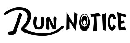 RUN NOTICE