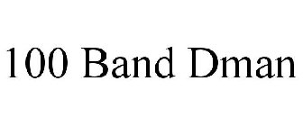 100 BAND DMAN