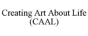 CREATING ART ABOUT LIFE (CAAL)