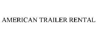 AMERICAN TRAILER RENTAL