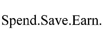 SPEND.SAVE.EARN.