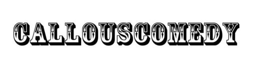 CALLOUSCOMEDY