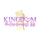 KINGDOM PHILANTHROPIST B.B.