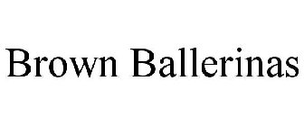 BROWN BALLERINAS