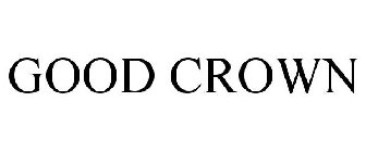 GOOD CROWN
