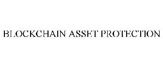 BLOCKCHAIN ASSET PROTECTION