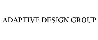 ADAPTIVE DESIGN GROUP