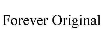 FOREVER ORIGINAL