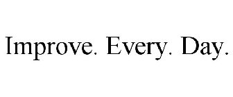 IMPROVE. EVERY. DAY.