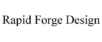 RAPID FORGE DESIGN