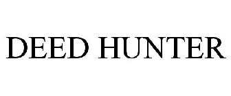 DEED HUNTER