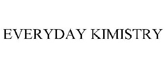 EVERYDAY KIMISTRY