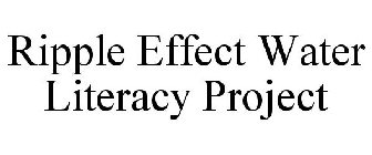 RIPPLE EFFECT WATER LITERACY PROJECT