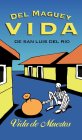 DEL MAGUEY VIDA DE SAN LUIS DEL RIO VIDA DE MUERTOS