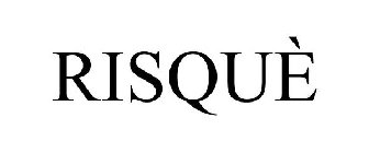 RISQUÈ