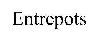 ENTREPOTS