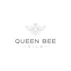 QUEEN BEE SILK