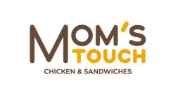 MOM'S TOUCH CHICKEN & SANDWICHES