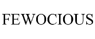 FEWOCIOUS