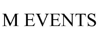 M EVENTS