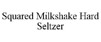 SQUARED MILKSHAKE HARD SELTZER