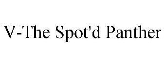 V-THE SPOT'D PANTHER