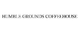HUMBLE GROUNDS COFFEEHOUSE