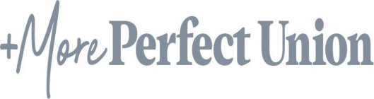 +MORE PERFECT UNION